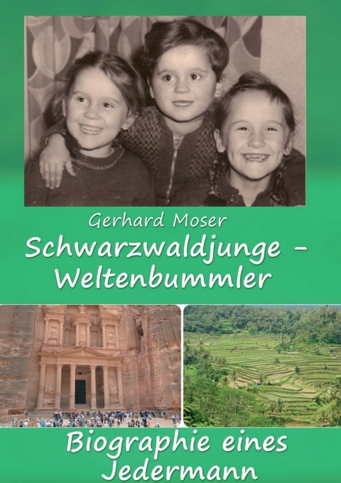 Schwarzwaldjunge - Weltenbummler - Gerhard Moser