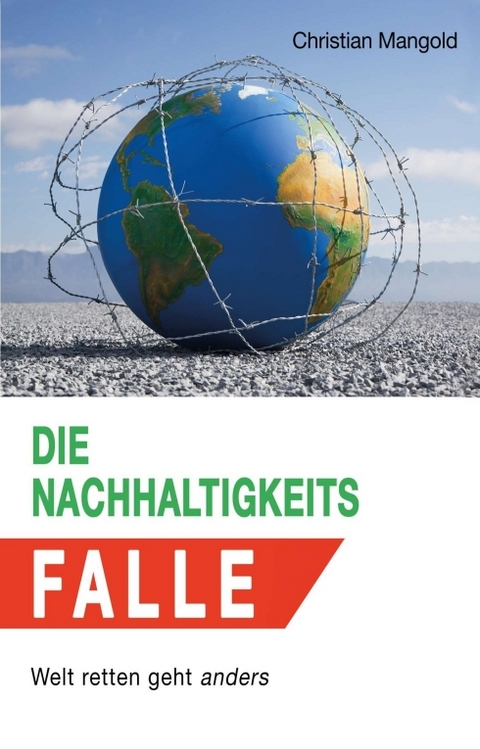 Die Nachhaltigkeits-Falle - Christian Mangold