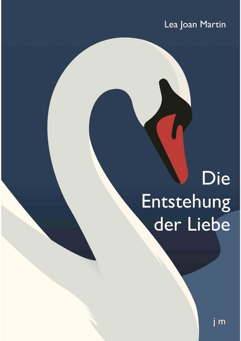 Die Entstehung der Liebe - Lea Joan Martin