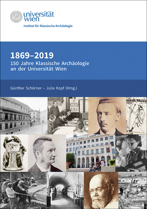 1869-2019. 150 Jahre Klassische Archäologie an der Universität Wien - 