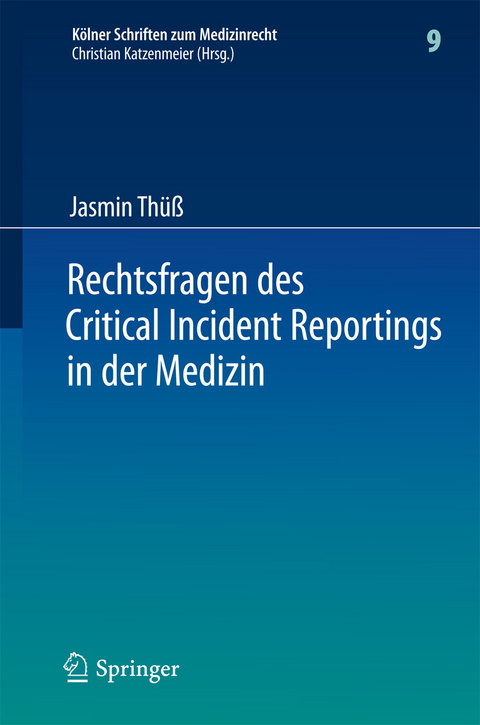 Rechtsfragen des Critical Incident Reportings in der Medizin - Jasmin Thüß