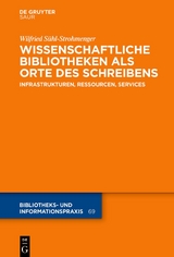 Wissenschaftliche Bibliotheken als Orte des Schreibens - Wilfried Sühl-Strohmenger