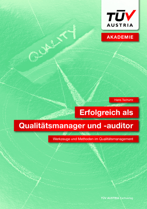 Erfolgreich als Qualitätsmanager und -auditor - Hans Tschürtz