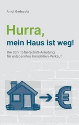 Hurra, mein Haus ist weg! - Arndt Gerhardts