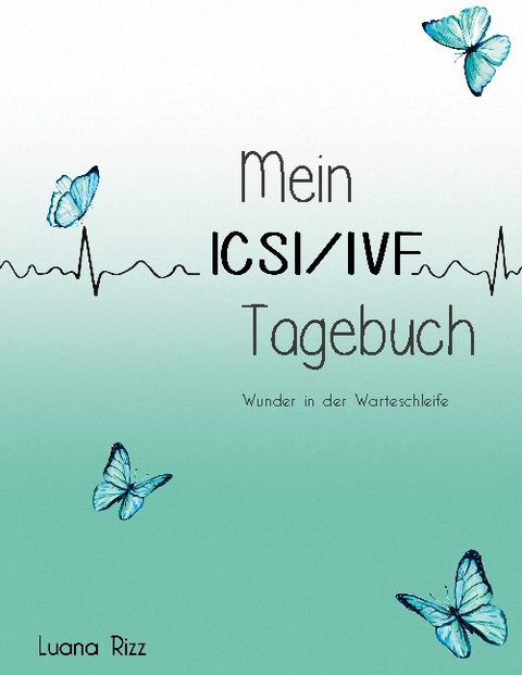 Mein ICSI/IVF Tagebuch - Luana Rizz