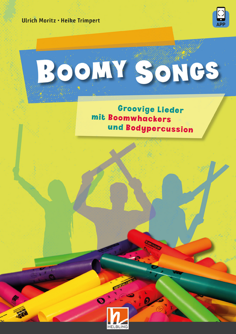 Boomy Songs. Groovige Lieder mit Boomwhackers und Bodypercussion - Ulrich Moritz, Heike Trimpert