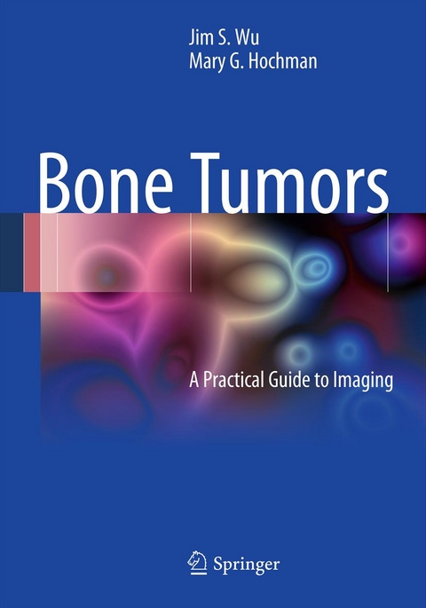 Bone Tumors -  Mary G. Hochman,  Jim S. Wu