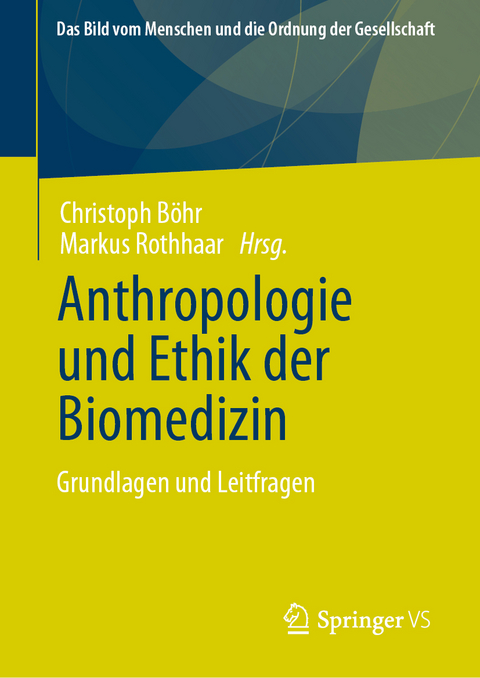 Anthropologie und Ethik der Biomedizin - 