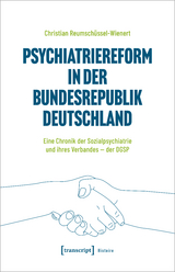 Psychiatriereform in der Bundesrepublik Deutschland - Christian Reumschüssel-Wienert