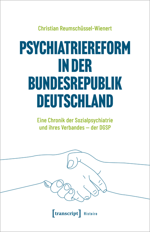 Psychiatriereform in der Bundesrepublik Deutschland - Christian Reumschüssel-Wienert