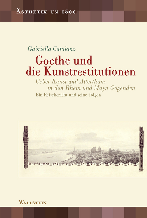 Goethe und die Kunstrestitutionen - Gabriella Catalano