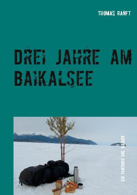 Drei Jahre am Baikalsee - Thomas Ranft