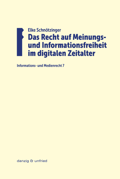 Das Recht auf Meinungs- und Informationsfreiheit im digitalen Zeitalter - Elke Schnötzinger