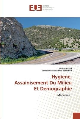 Hygiene, Assainisement Du Milieu Et Demographie - Marcel Swedi, James Mushamalirwa Bafarume