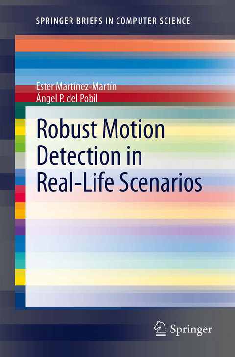 Robust Motion Detection in Real-Life Scenarios - Ester Martínez-Martín, Ángel P. del Pobil