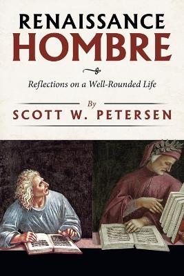 Renaissance Hombre - Scott W Petersen
