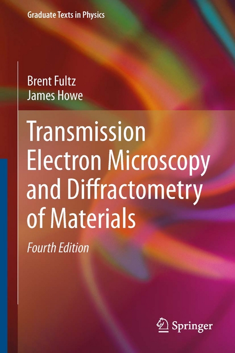Transmission Electron Microscopy and Diffractometry of Materials - Brent Fultz, James M. Howe