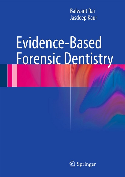 Evidence-Based Forensic Dentistry - Balwant Rai, Jasdeep Kaur