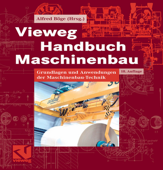 Vieweg Handbuch Maschinenbau - Alfred Böge; Rainer Ahrberg; Klaus-Dieter Arndt; Werner Bahmann; Jürgen Bauer; Ulrich Borutzki; Gert