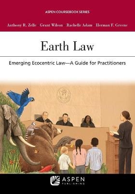 Earth Law - Anthony R Zelle, Grant Wilson, Rachelle Adam, Herman F Greene