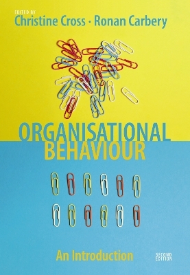 Organisational Behaviour - Christine Cross, Dr Ronan Carbery
