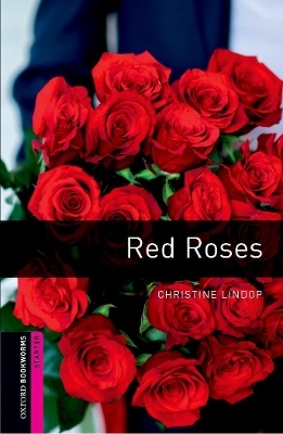 Oxford Bookworms Library: Starter Level:: Red Roses Audio Pack - Christine Lindop