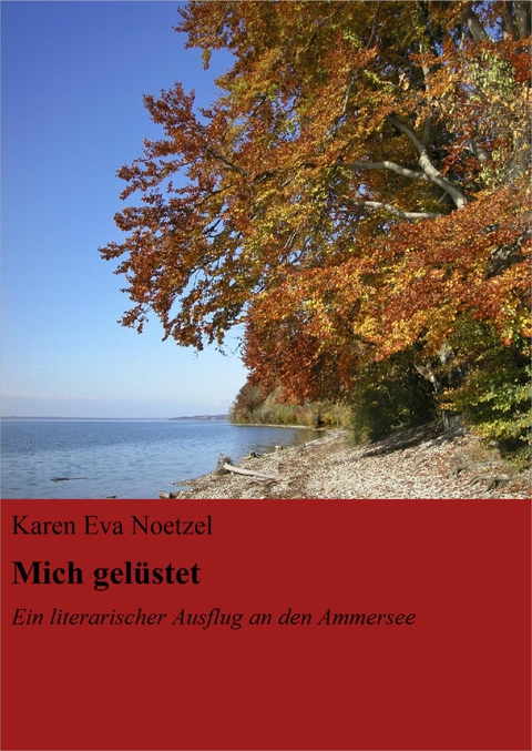 Mich gelüstet's nach Idylle - Karen Eva Noetzel