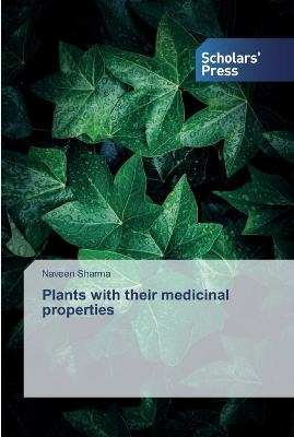 Plants with their medicinal properties - Naveen Sharma