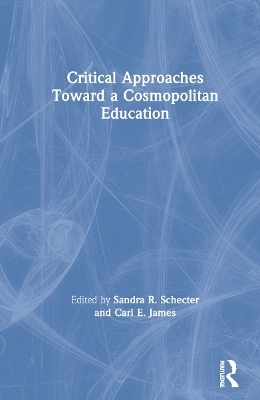 Critical Approaches Toward a Cosmopolitan Education - 