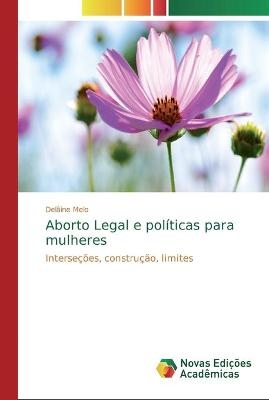 Aborto Legal e polÃ­ticas para mulheres - DelÃ¢ine Melo