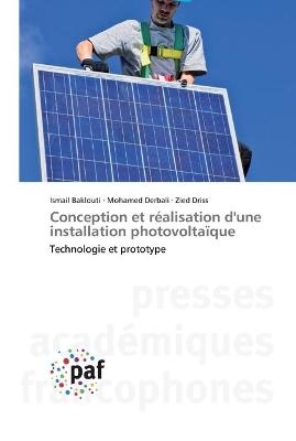 Conception et réalisation d'une installation photovoltaïque - Ismail Baklouti, Mohamed Derbali, Zied Driss