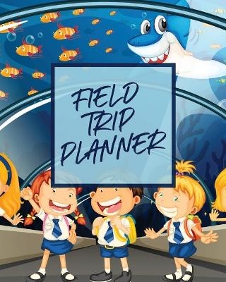 Field Trip Planner - Aimee Michaels