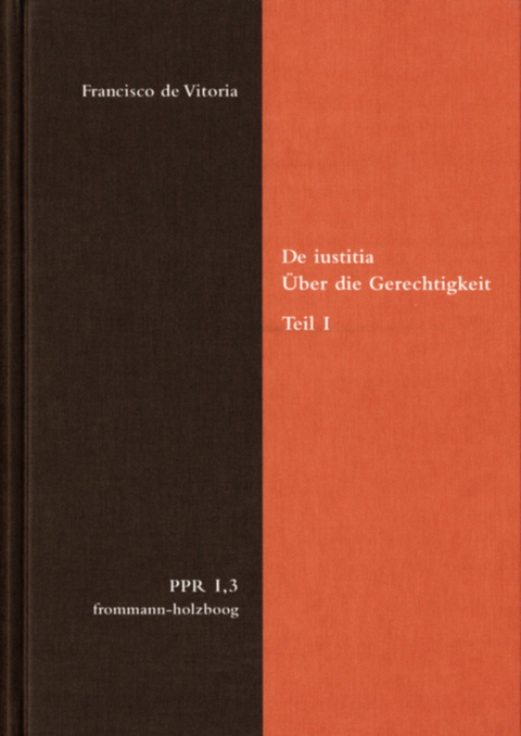 De iustitia. Über die Gerechtigkeit. Teil I -  Francisco de Vitoria