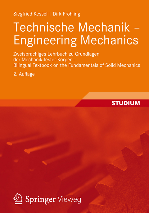 Technische Mechanik - Engineering Mechanics - Siegfried Kessel, Dirk Fröhling