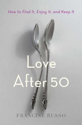 Love After 50 - Francine Russo