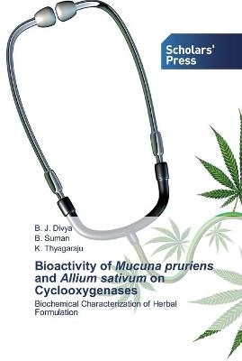 Bioactivity of Mucuna pruriens and Allium sativum on Cyclooxygenases - B J Divya, B Suman, K Thyagaraju