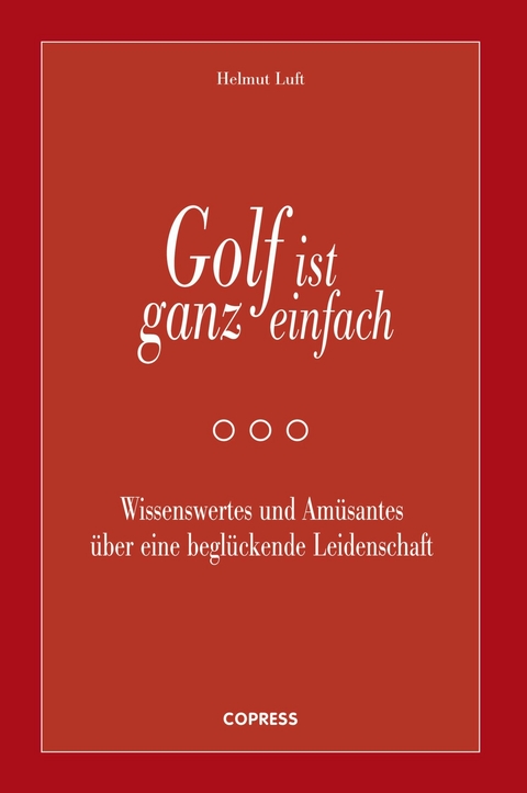 Golf ist ganz einfach - Helmut Luft