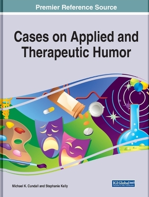 Cases on Applied and Therapeutic Humor - 