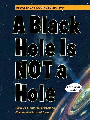 A Black Hole is Not a Hole - Carolyn Cinami DeCristofano, Michael Caroll