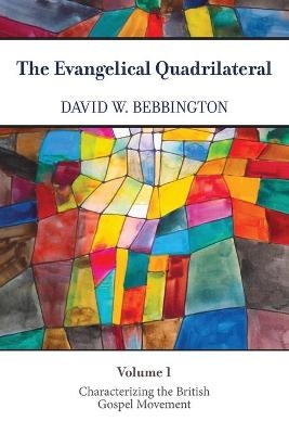 The Evangelical Quadrilateral - David W. Bebbington