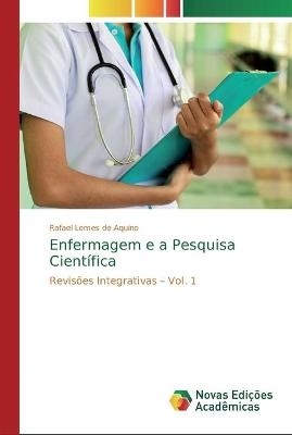 Enfermagem e a Pesquisa Científica - Rafael Lemes de Aquino
