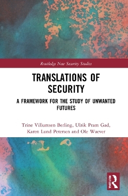 Translations of Security - Trine Villumsen Berling, Ulrik Pram Gad, Karen Lund Petersen, Ole Wæver