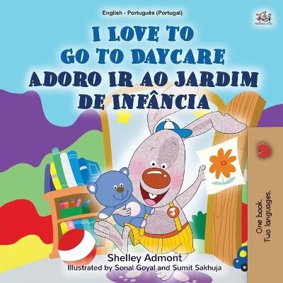 I Love to Go to Daycare (English Portuguese Bilingual Book for Kids - Portugal) - Shelley Admont, KidKiddos Books