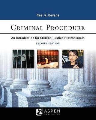 Criminal Procedure - Neal R Bevans