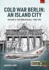 Cold War Berlin: an Island City - Andrew Long