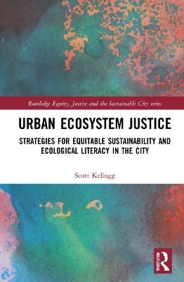 Urban Ecosystem Justice - Scott Kellogg