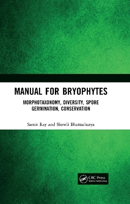 Manual for Bryophytes - Samit Ray, Shewli Bhattacharya