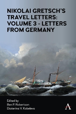 Nikolai Gretsch's Travel Letters: Volume 3 - Letters from Germany - Nikolai Gretsch