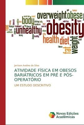 Atividade Física Em Obesos Bariátricos Em Pré E Pós-Operatório - Janilson Avelino da Silva