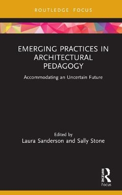 Emerging Practices in Architectural Pedagogy - 